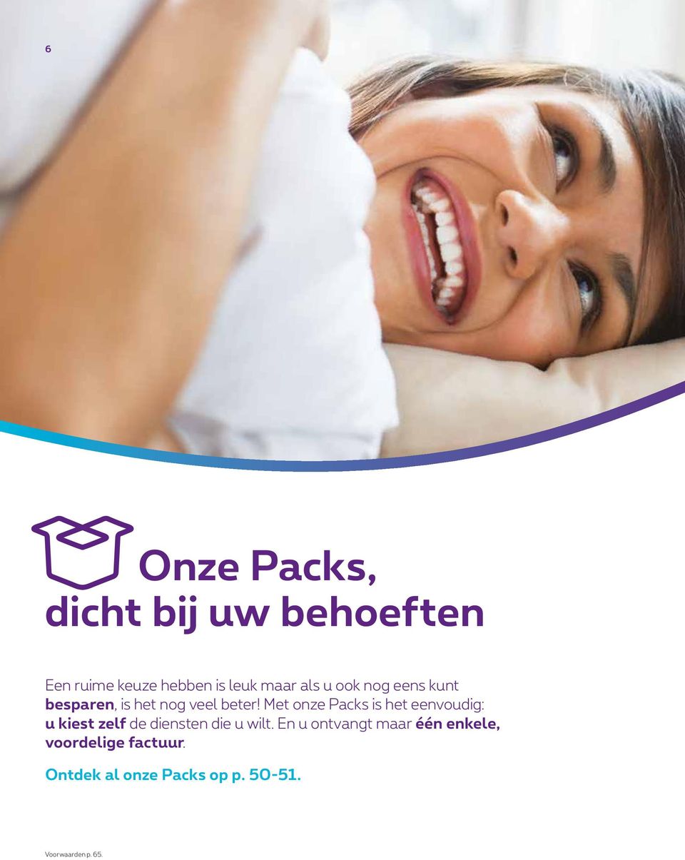 Met onze Packs is het eenvoudig: u kiest zelf de diensten die u wilt.