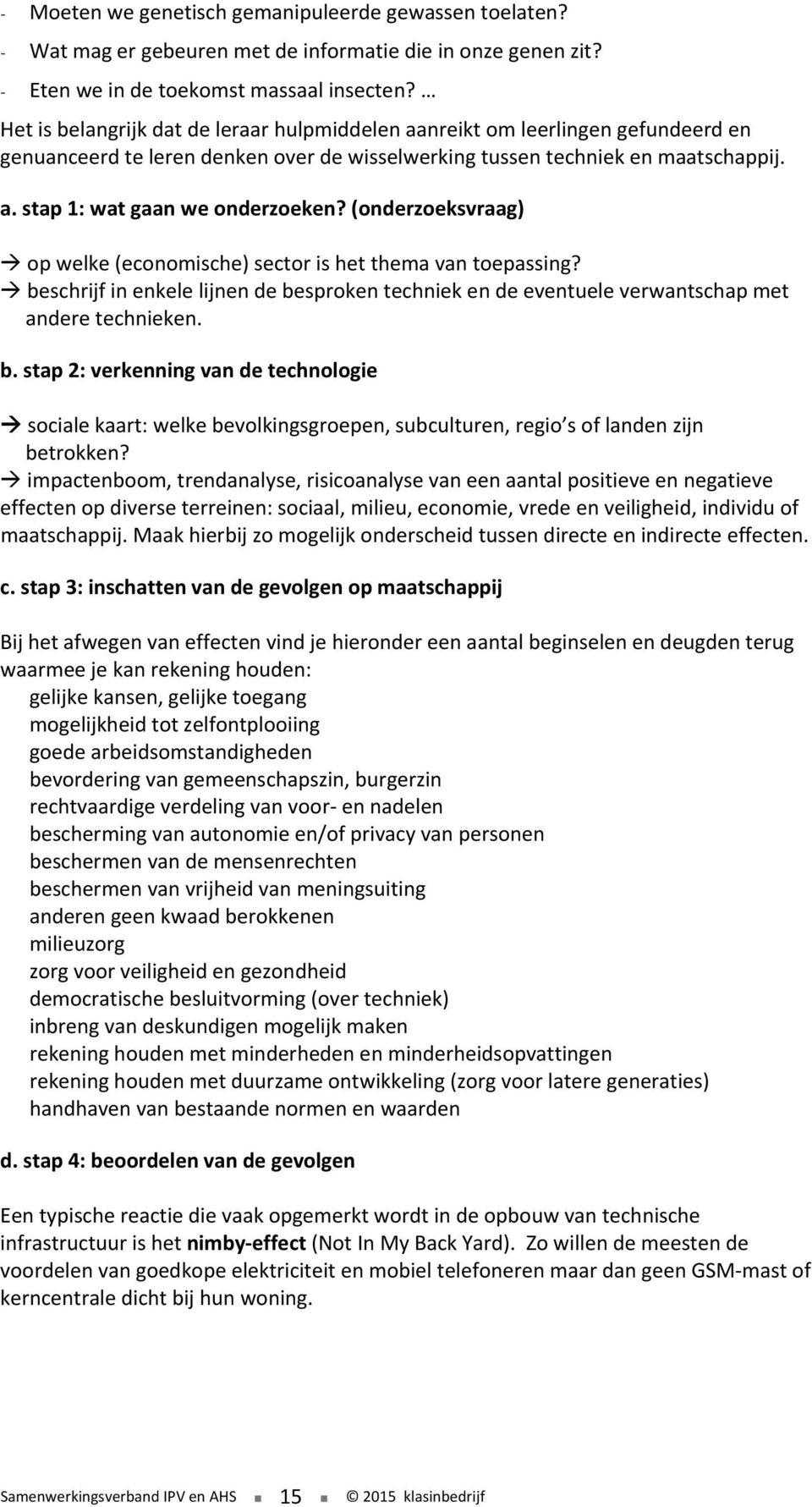 (onderzoeksvraag) op welke (economische) sector is het thema van toepassing? be