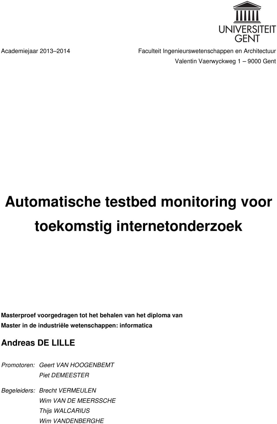 Automatische testbed monitoring voor toekomstig internetonderzoek Masterproef voorgedragen tot het behalen van het