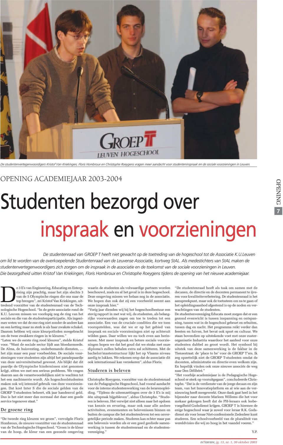 Leuven om lid te worden van de overkoepelende Studentenraad van de Leuvense Associatie, kortweg StAL.