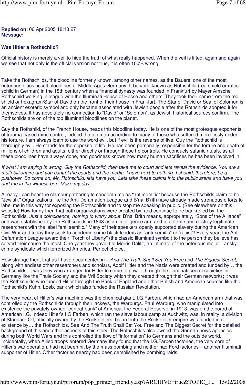 Take the Rothschilds, the bloodline formerly known, among other names, as the Bauers, one of the most notorious black occult bloodlines of Middle Ages Germany.