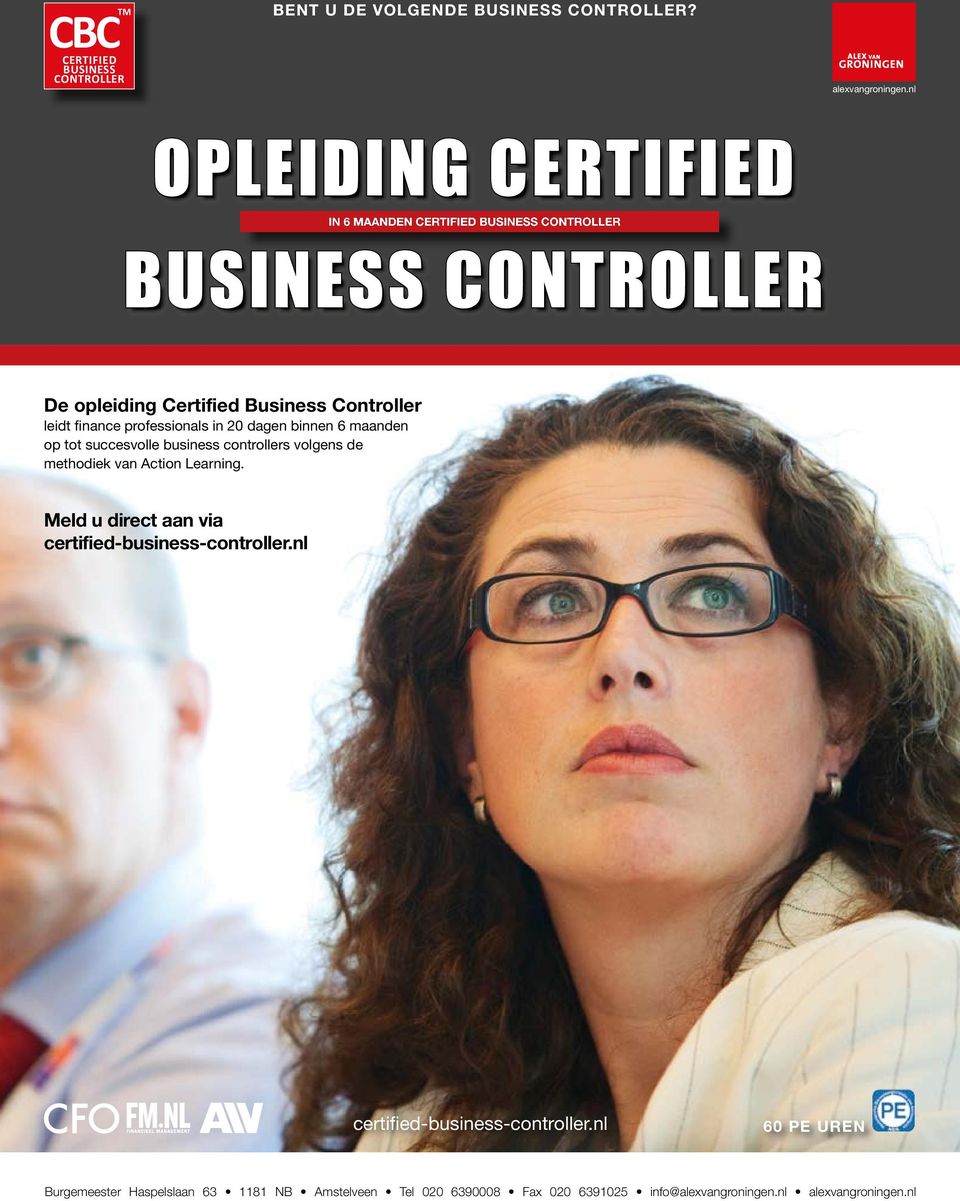 professionals in 20 dagen binnen 6 maanden op tot succesvolle business controllers volgens de methodiek van Action Learning.