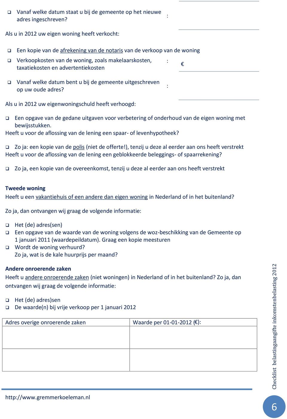 advertentiekosten Vanaf welke datum bent u bij de gemeente uitgeschreven op uw oude adres?