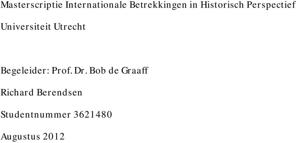 Utrecht Begeleider: Prof. Dr.