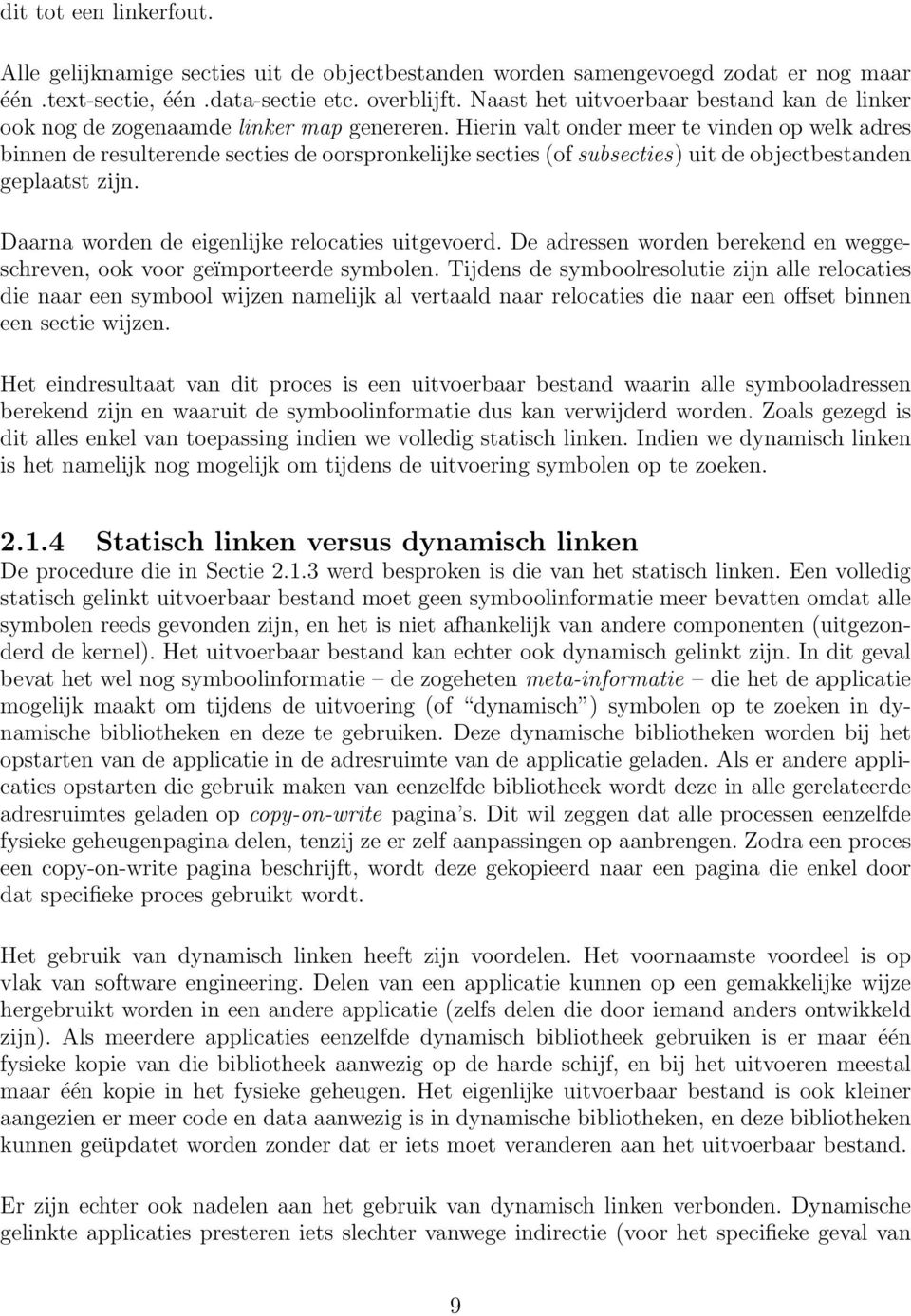 Hierin valt onder meer te vinden op welk adres binnen de resulterende secties de oorspronkelijke secties (of subsecties) uit de objectbestanden geplaatst zijn.