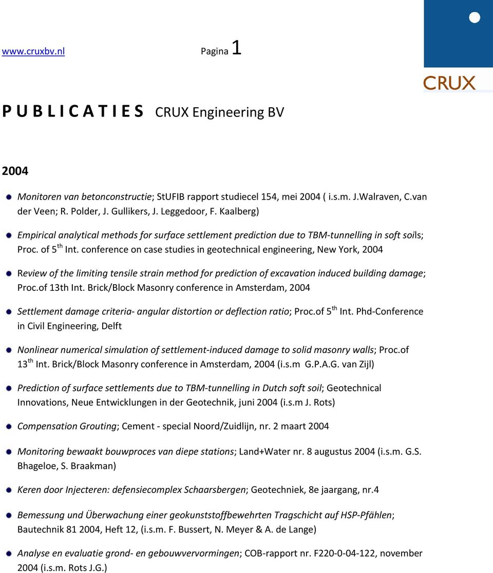 conference on case studies in geotechnical engineering, New York, 2004 Review of the limiting tensile strain method for prediction of excavation induced building damage; Proc.of 13th Int.