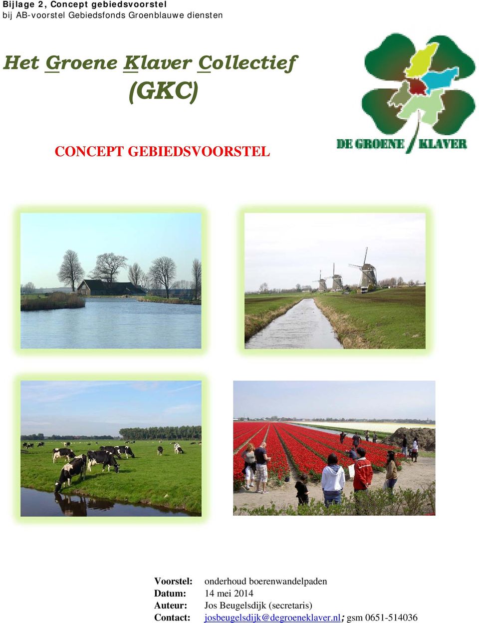GEBIEDSVOORSTEL Voorstel: onderhoud boerenwandelpaden Datum: 14 mei 2014