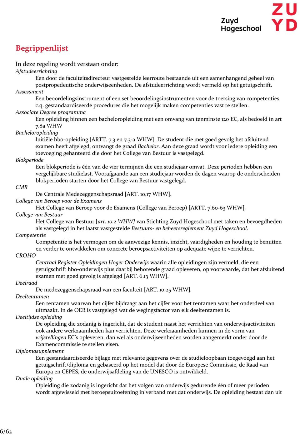 gestandaardiseerde procedures die het mogelijk maken competenties vast te stellen.