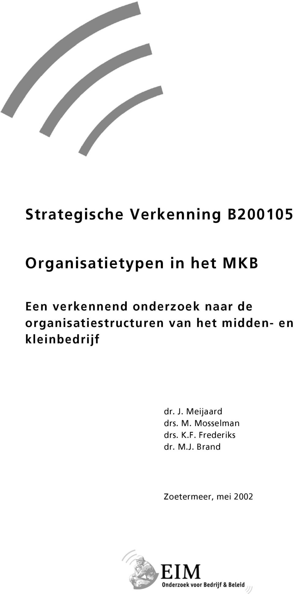 van het midden- en kleinbedrijf dr. J. Meijaard drs. M. Mosselman drs.