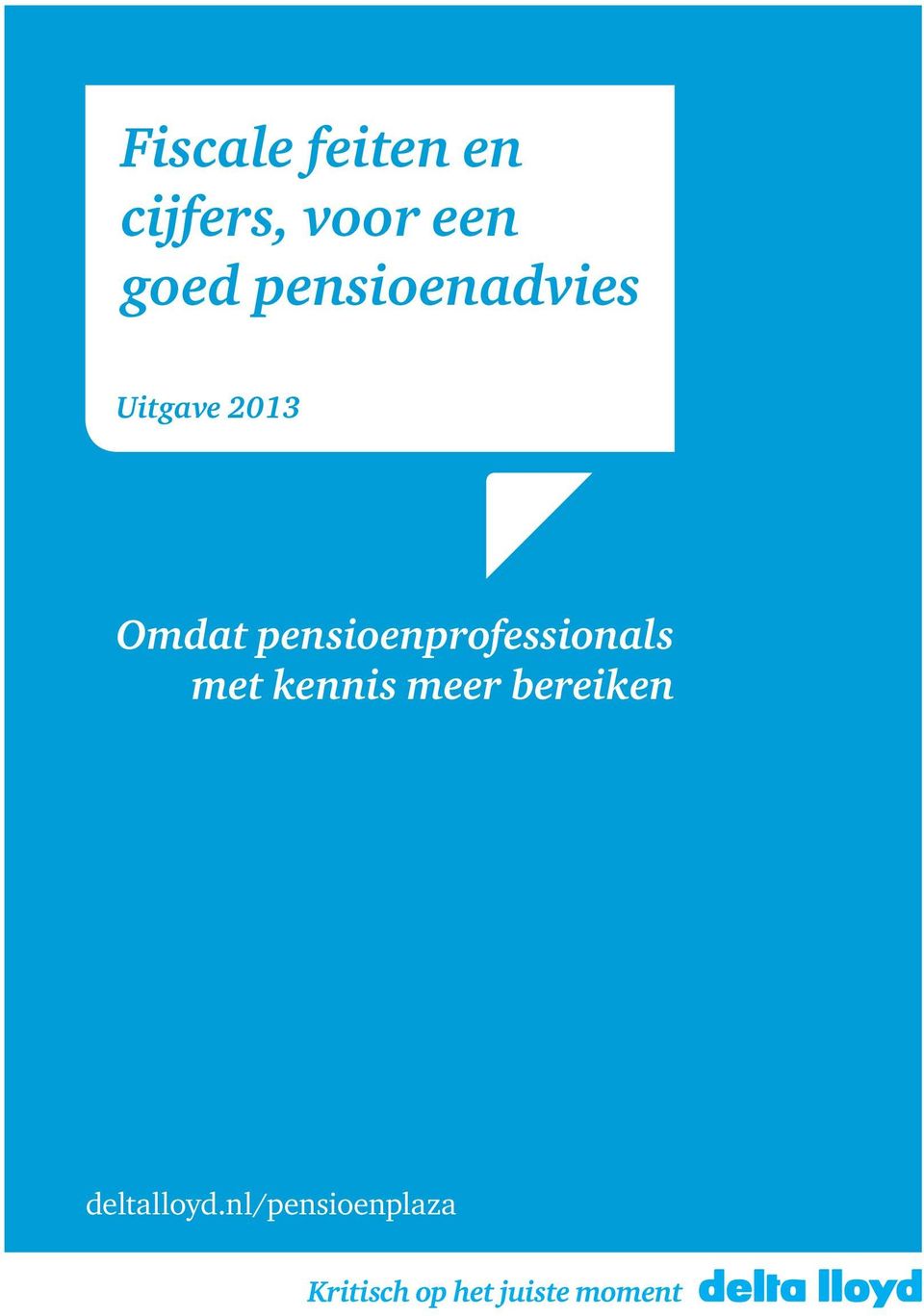 Omdat pensioenprofessionals met