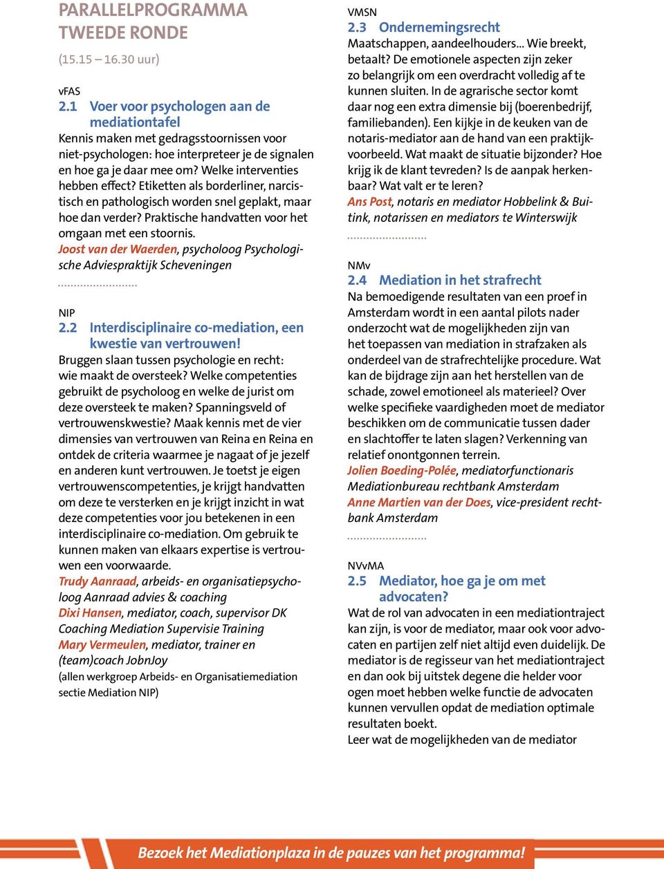 Etiketten als borderliner, narcistisch en pathologisch worden snel geplakt, maar hoe dan verder? Praktische handvatten voor het omgaan met een stoornis.