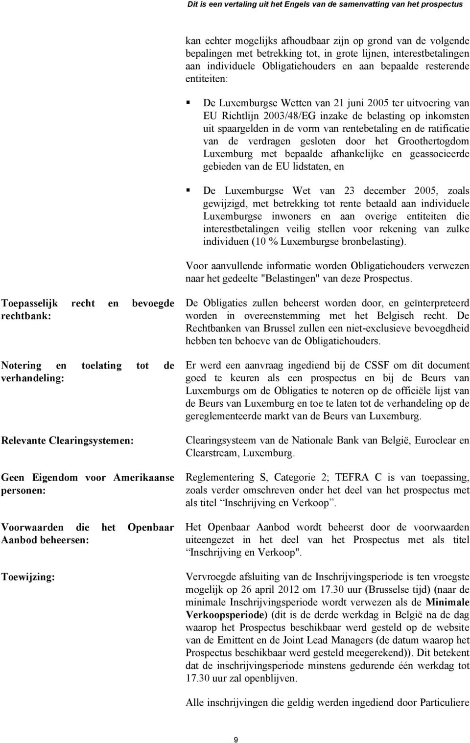 verdragen gesloten door het Groothertogdom Luxemburg met bepaalde afhankelijke en geassocieerde gebieden van de EU lidstaten, en De Luxemburgse Wet van 23 december 2005, zoals gewijzigd, met