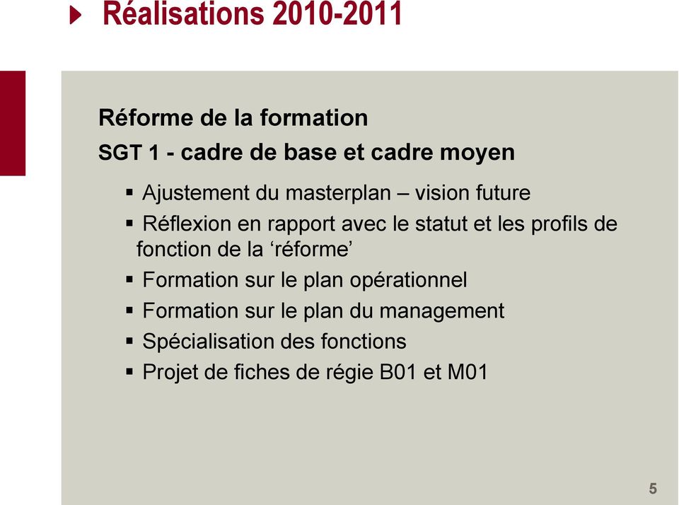 profils de fonction de la réforme Formation sur le plan opérationnel Formation sur