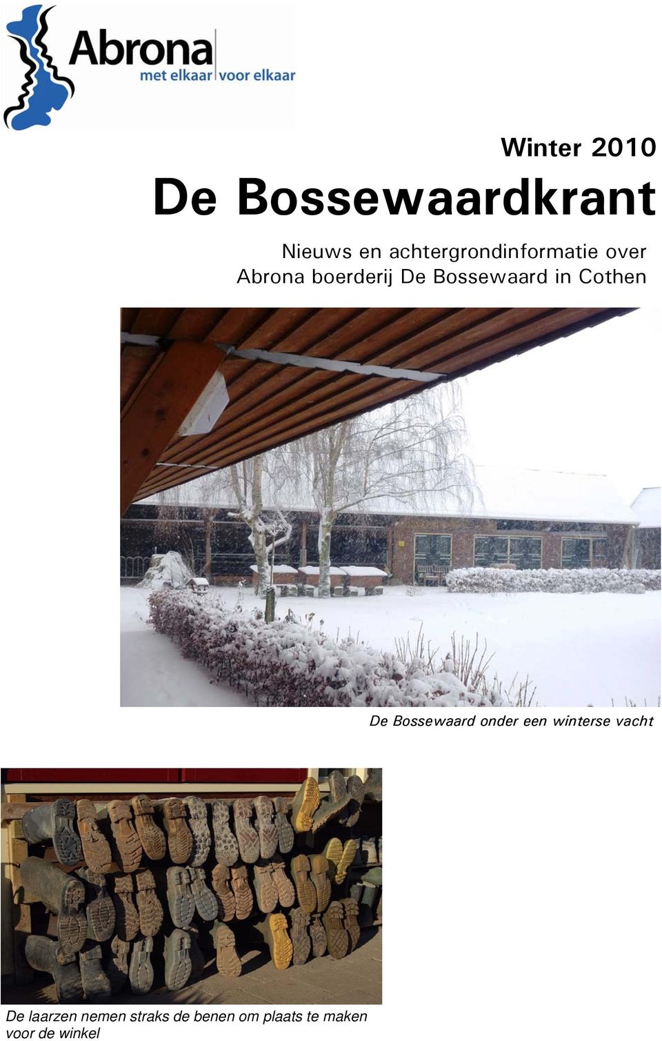 Bossewaard onder een winterse vacht De laarzen