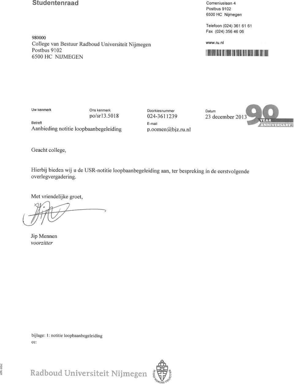 5018 Aanbieding notitie loopbaanbegeleiding Doorkiesnummer 024-3611239 E-mail p.oomen(%bjz.ru.nl Datum 23december2013 ^iii'ii'ik7j4:».