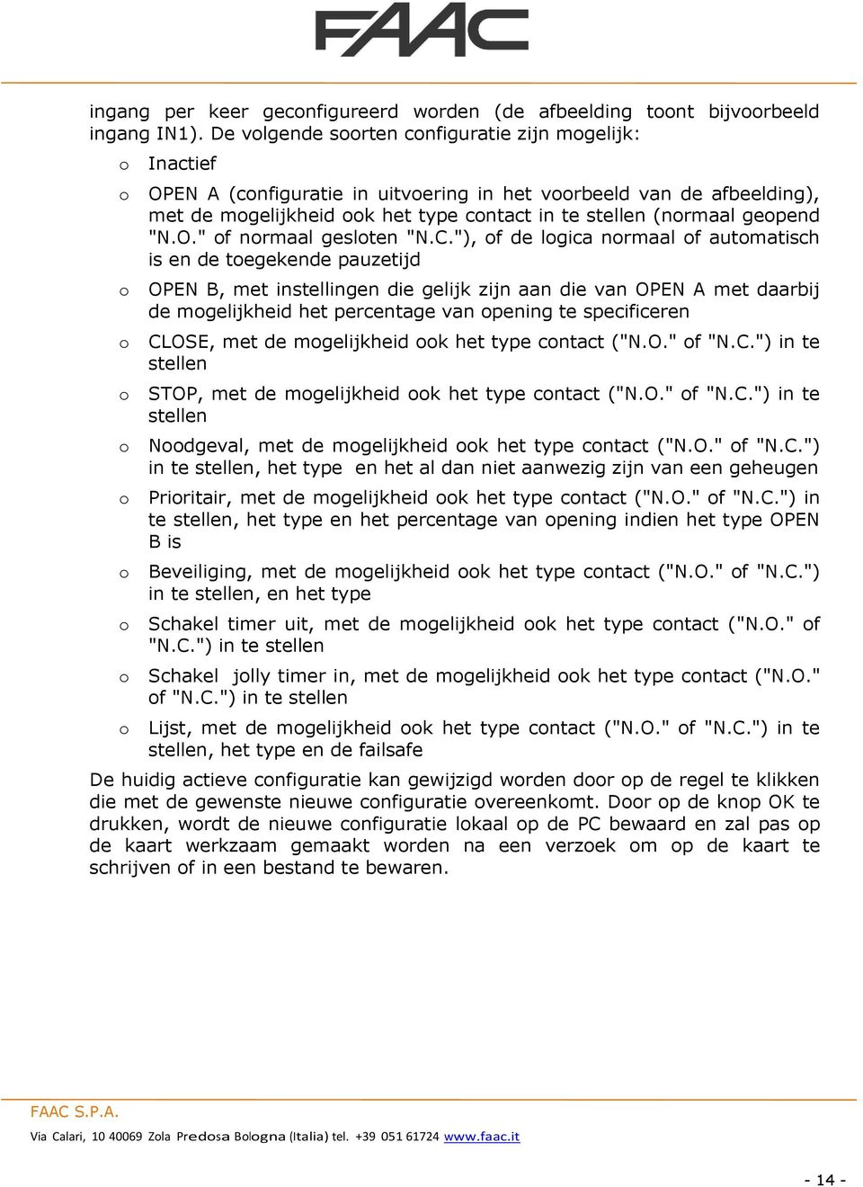 C."), f de lgica nrmaal f autmatisch is en de tegekende pauzetijd OPEN B, met instellingen die gelijk zijn aan die van OPEN A met daarbij de mgelijkheid het percentage van pening te specificeren