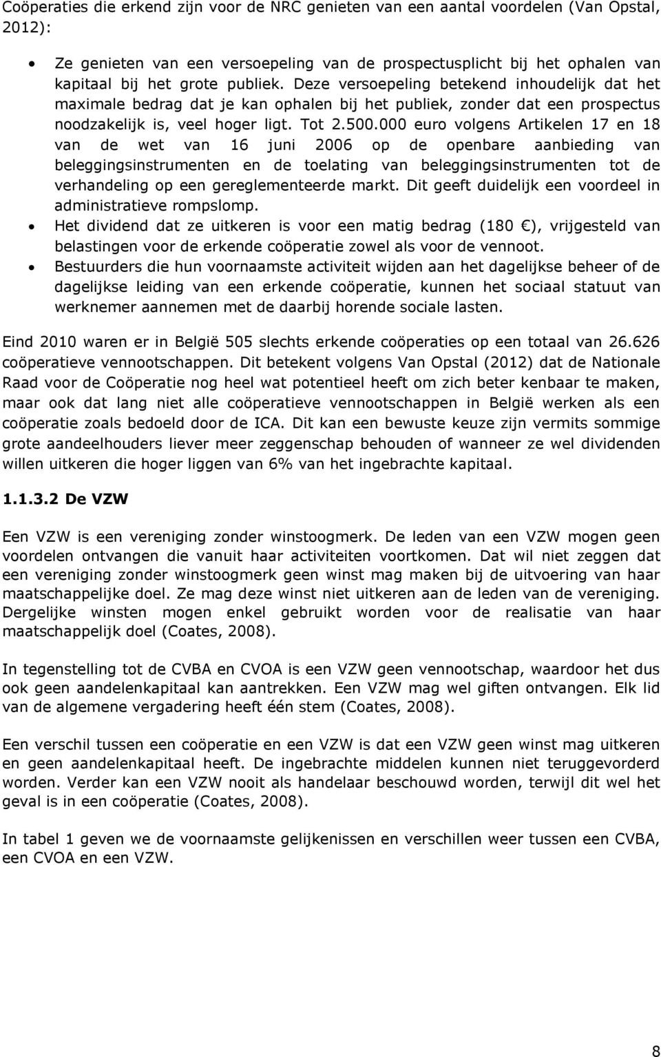 000 euro volgens Artikelen 17 en 18 van de wet van 16 juni 2006 op de openbare aanbieding van beleggingsinstrumenten en de toelating van beleggingsinstrumenten tot de verhandeling op een