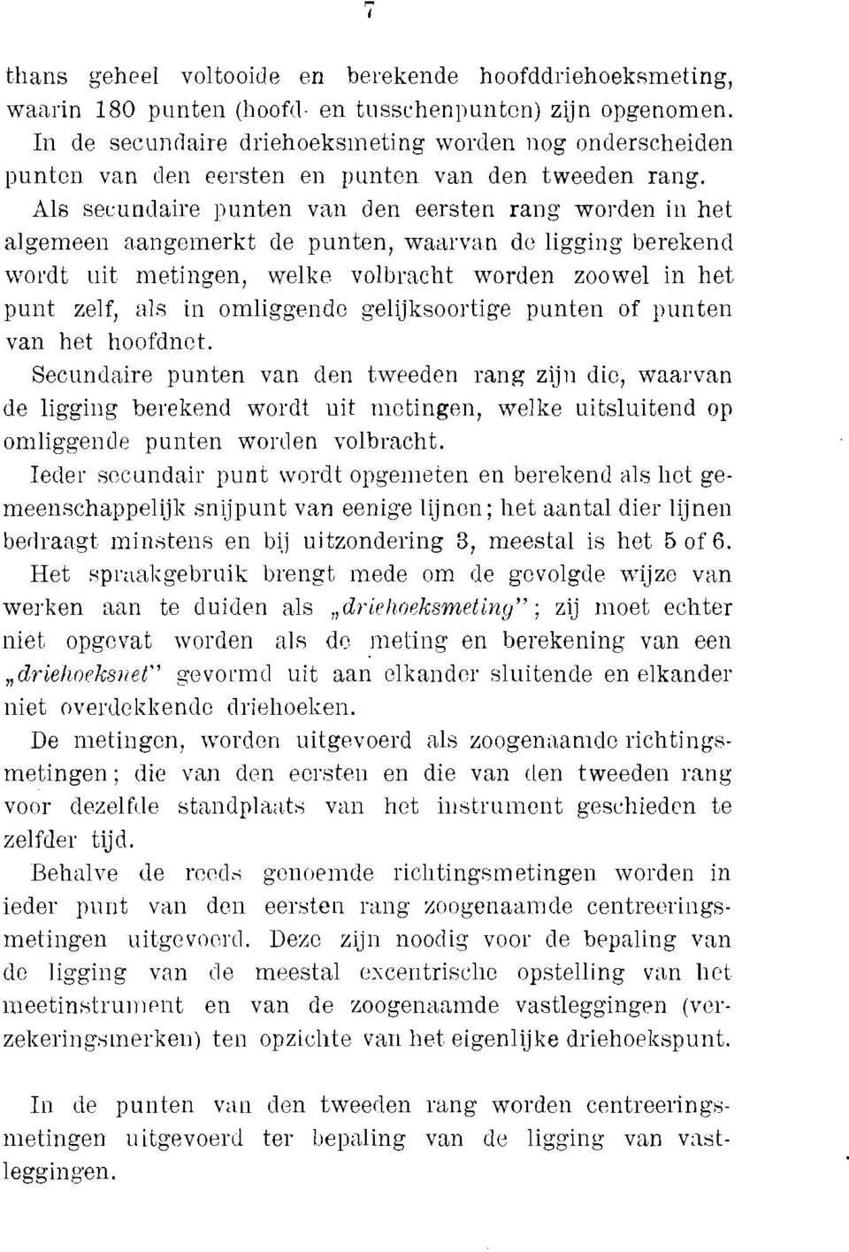 Als secunclaire punten v;xn den eersten rang worden iii het algemeen aangeinerkt de punten, waarvan de liggiiig berekend wordt uit nietiiigen, welkc volbracht worden zoowel in het puilt zelf, als iii