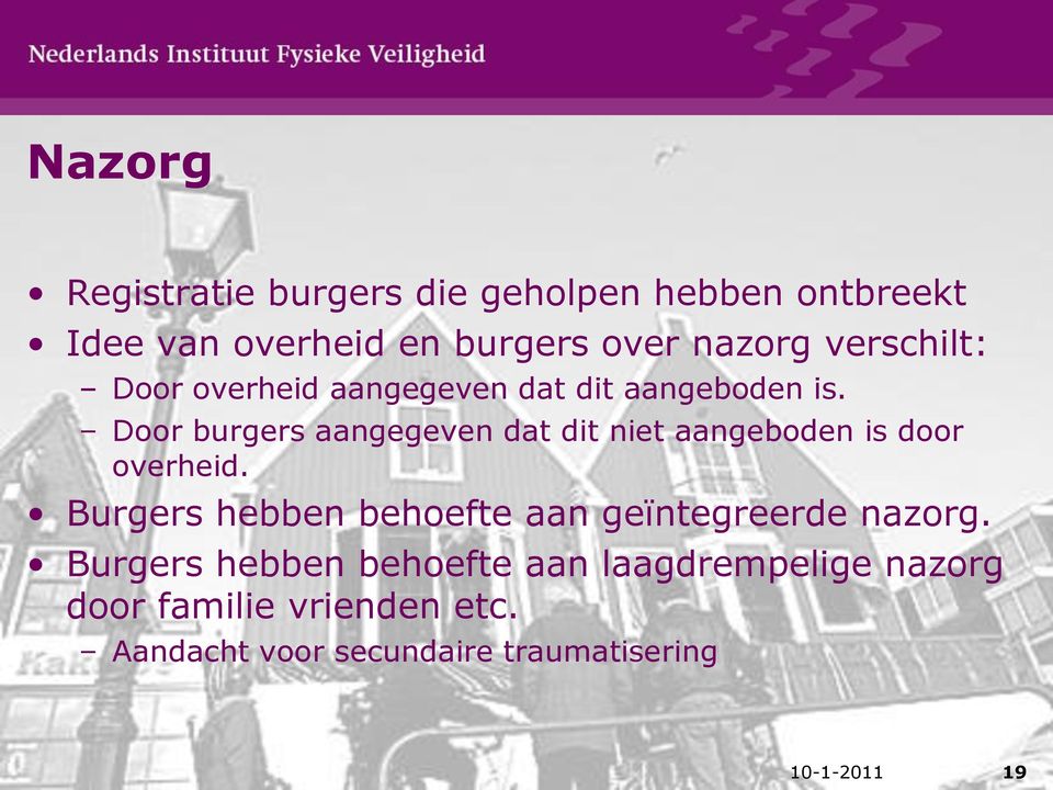 Door burgers aangegeven dat dit niet aangeboden is door overheid.