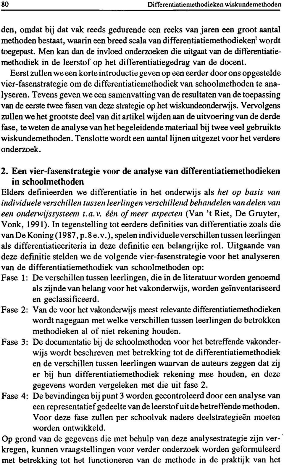 Eerst zullen we een korte introductie geven op een eerder door ons opgestelde vier-fasenstrategie om de differentiatiemethodiek van schoolmethoden te analyseren.