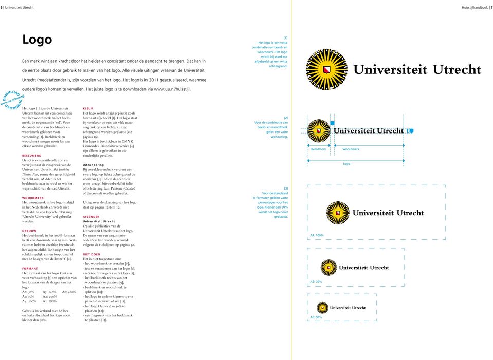 Utrecht (mede)afzender is, zijn voorzien van het logo. Het logo is in 2011 geactualiseerd, waarmee oudere logo s komen te vervallen. Het juiste logo is te downloaden via.