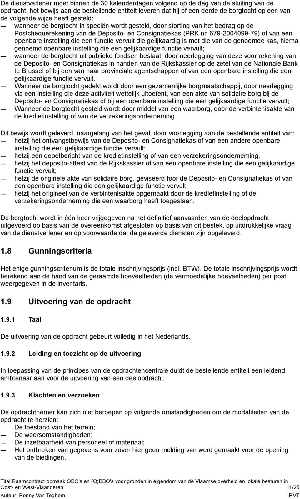 679-2004099-79) of van een openbare instelling die een functie vervult die gelijkaardig is met die van de genoemde kas, hierna genoemd openbare instelling die een gelijkaardige functie vervult;