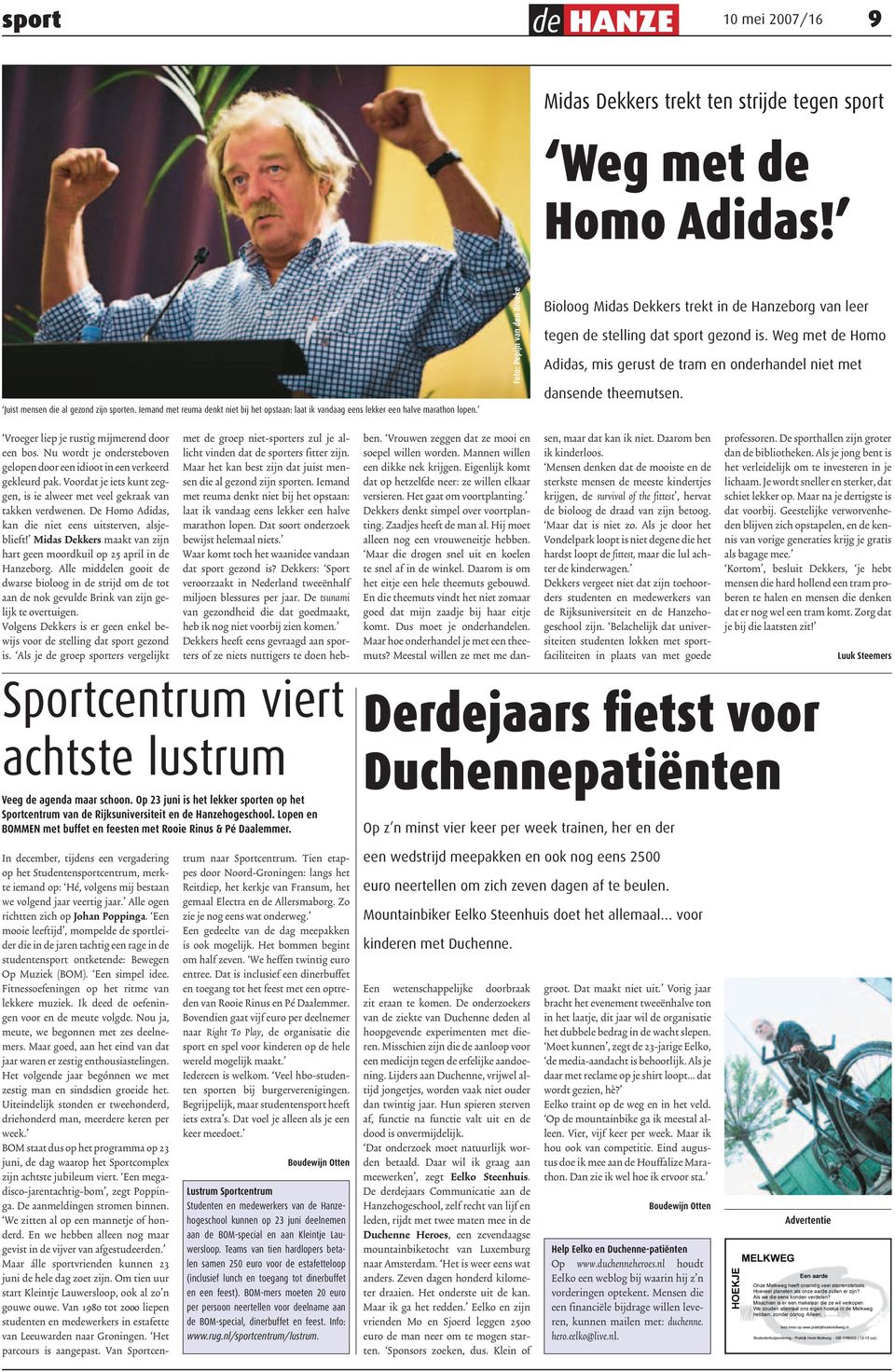 Foto: Pepijn van den Broeke Bioloog Midas Dekkers trekt in de Hanzeborg van leer tegen de stelling dat sport gezond is.