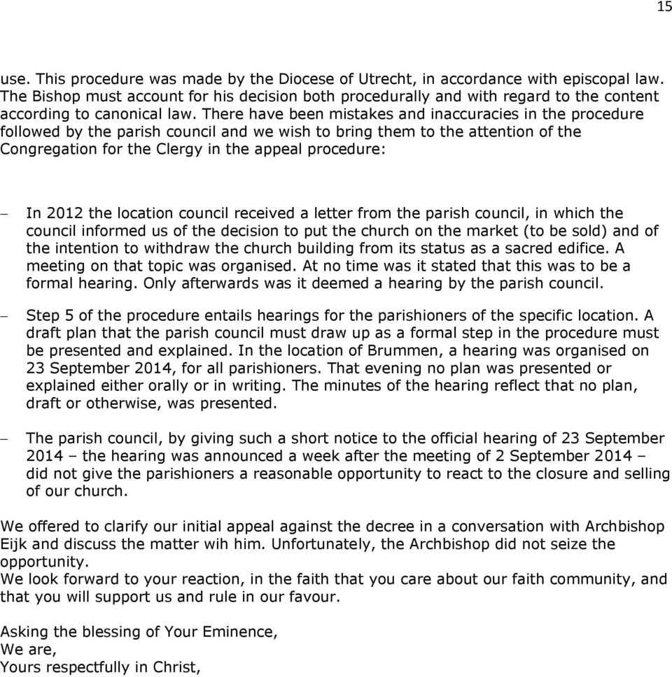 There have been mistakes and inaccuracies in the procedure followed by the parish council and we wish to bring them to the attention of the Congregation for the Clergy in the appeal procedure: In