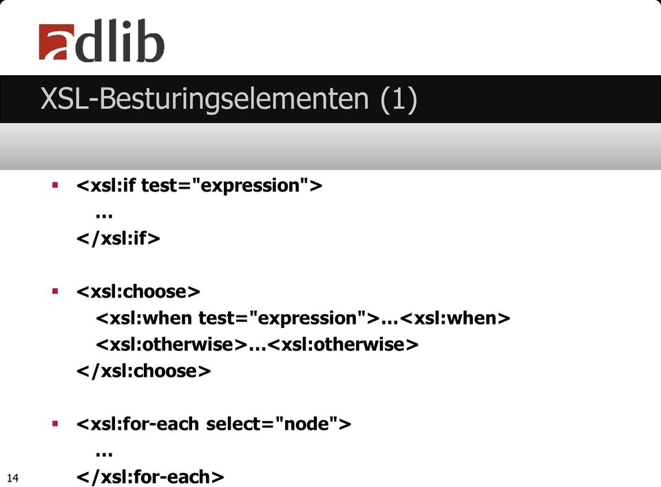 test="expression"> <xsl:when> <xsl:otherwise>