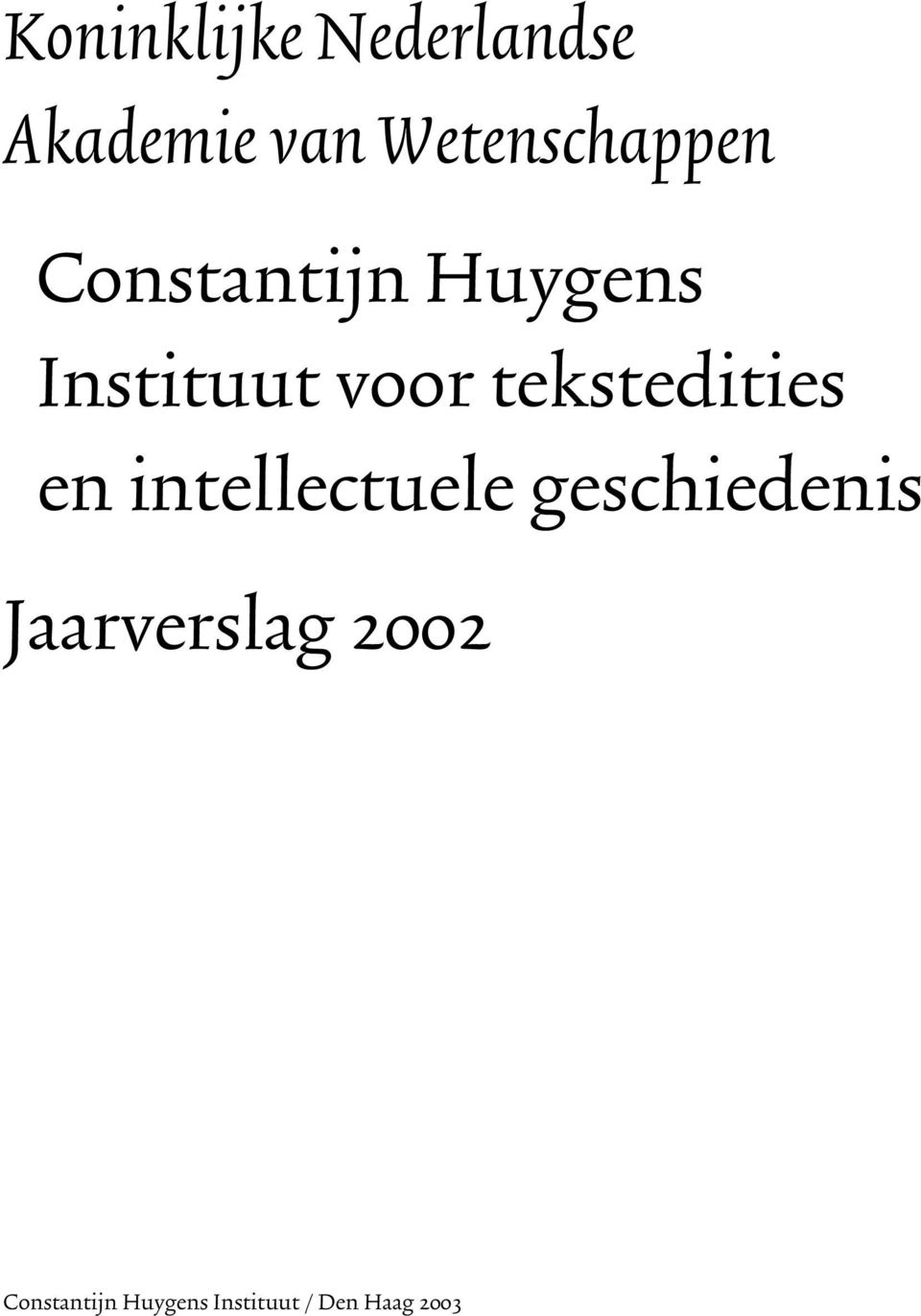 voor tekstedities en intellectuele geschiedenis