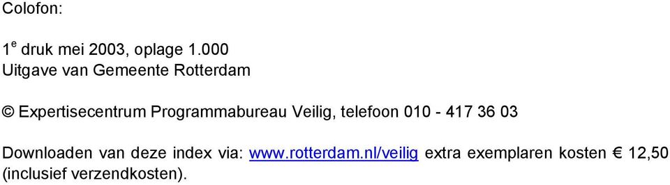 Programmabureau Veilig, telefoon 010-417 36 03 Downloaden van