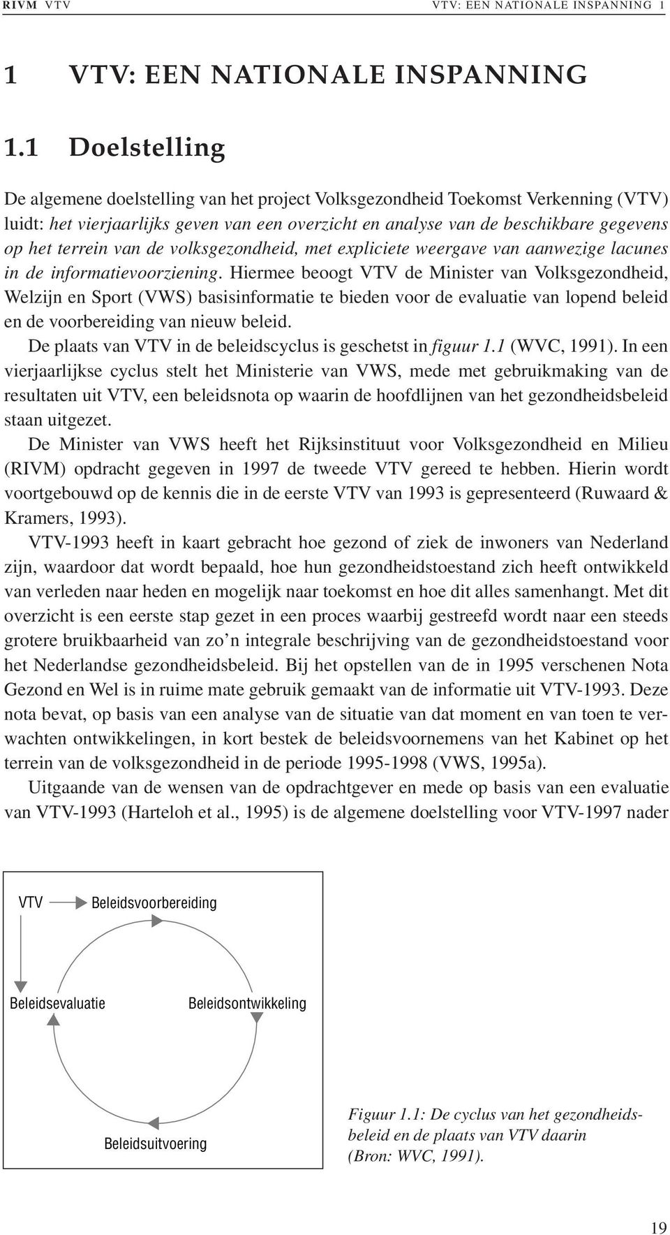 terrein van de volksgezondheid, met expliciete weergave van aanwezige lacunes in de informatievoorziening.