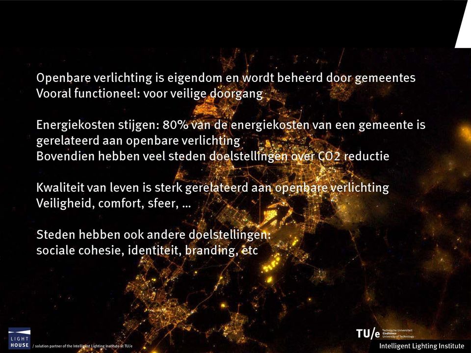 Bovendien hebben veel steden doelstellingen over CO2 reductie Kwaliteit van leven is sterk gerelateerd aan