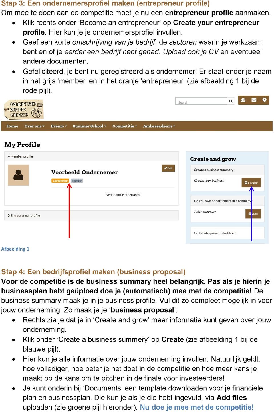 Geef een korte omschrijving van je bedrijf, de sectoren waarin je werkzaam bent en of je eerder een bedrijf hebt gehad. Upload ook je CV en eventueel andere documenten.