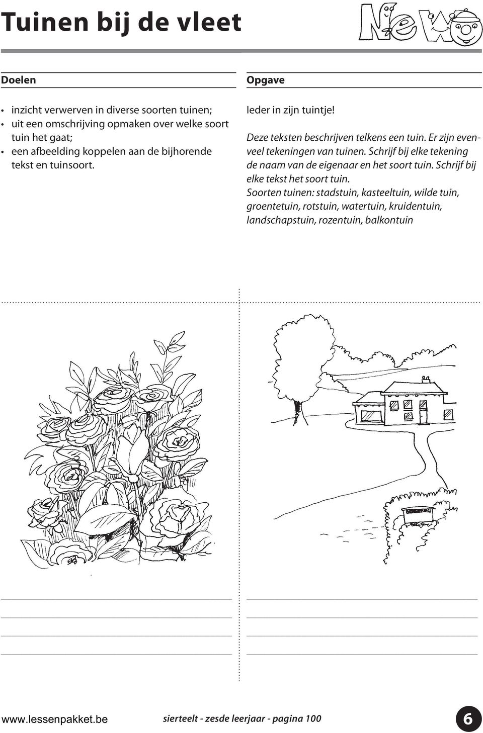 Er zijn evenveel tekeningen van tuinen. Schrijf bij elke tekening de naam van de eigenaar en het soort tuin. Schrijf bij elke tekst het soort tuin.