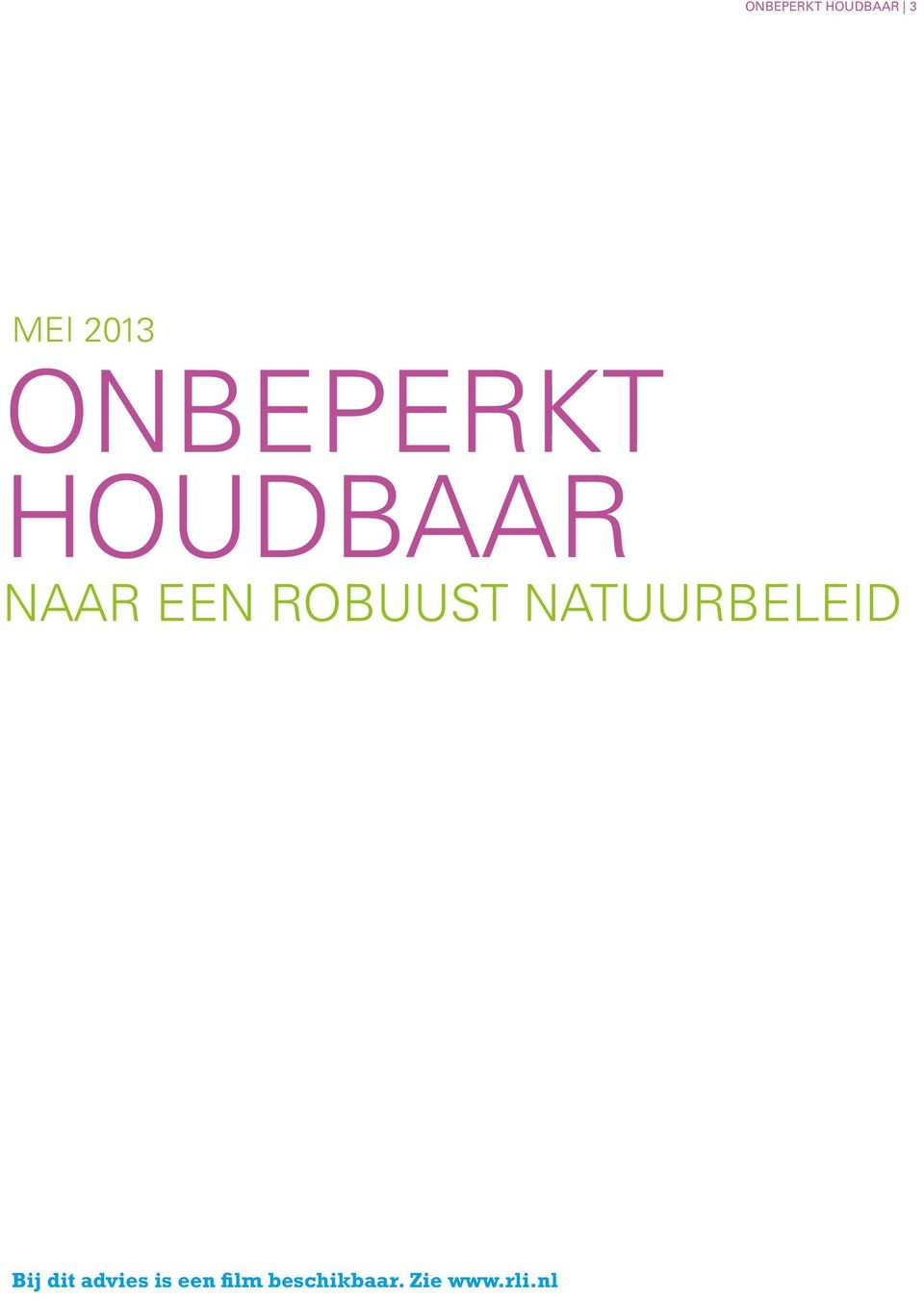 robuust natuurbeleid Bij dit