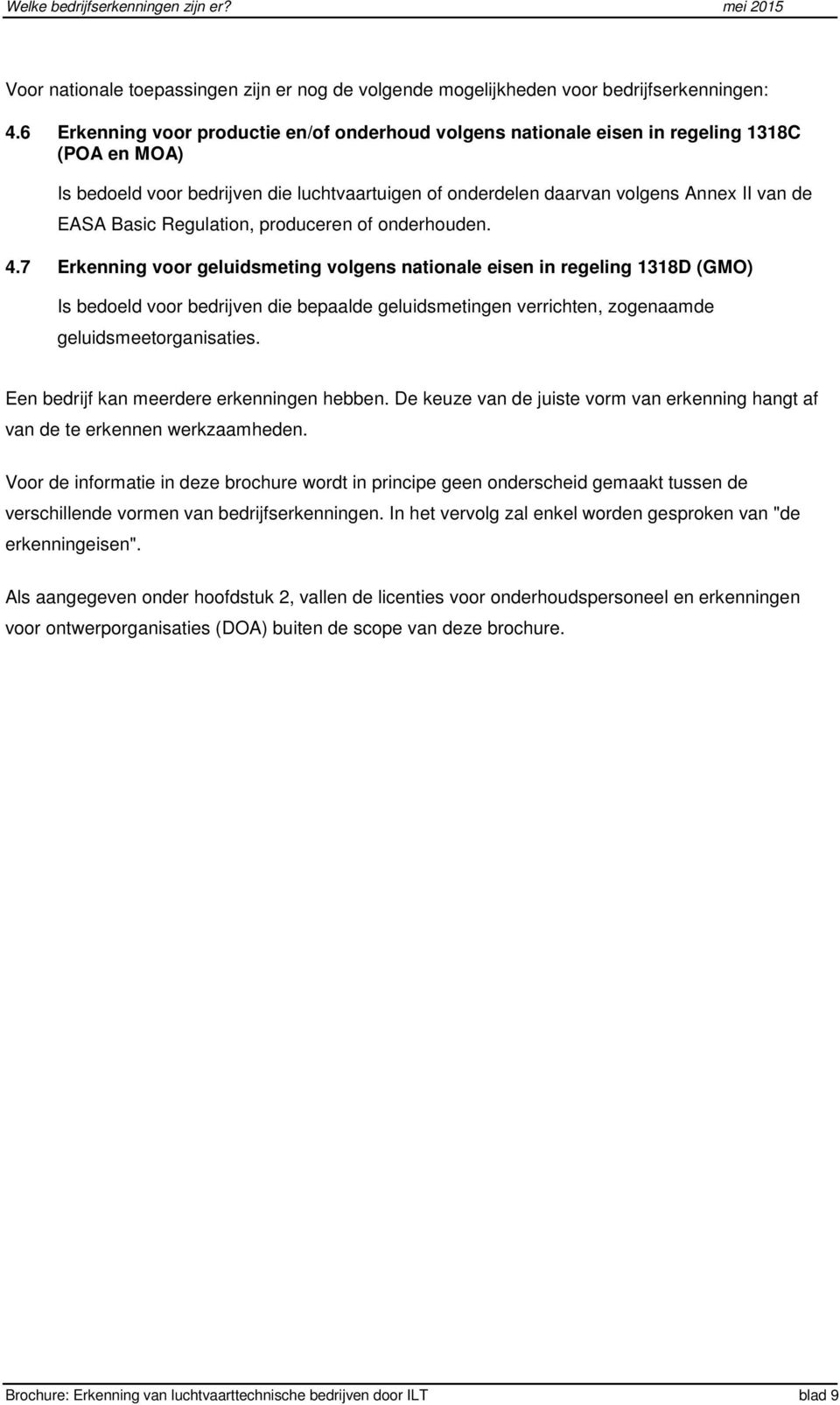 Basic Regulation, produceren of onderhouden. 4.