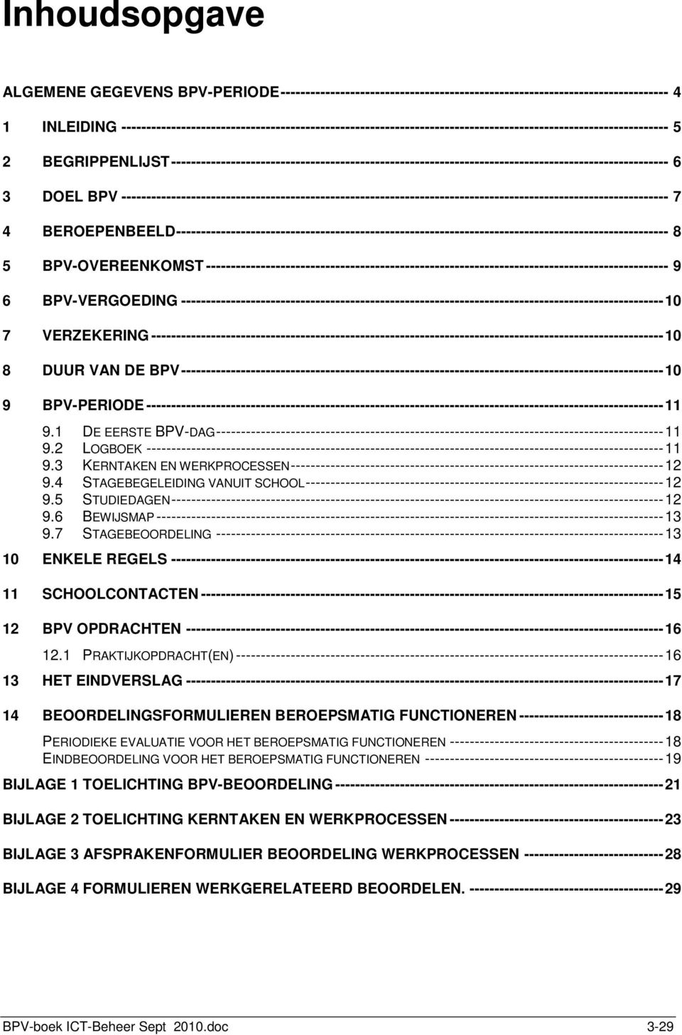 BEGRIPPENLIJST---------------------------------------------------------------------------------------------------- 6 3 DOEL BPV