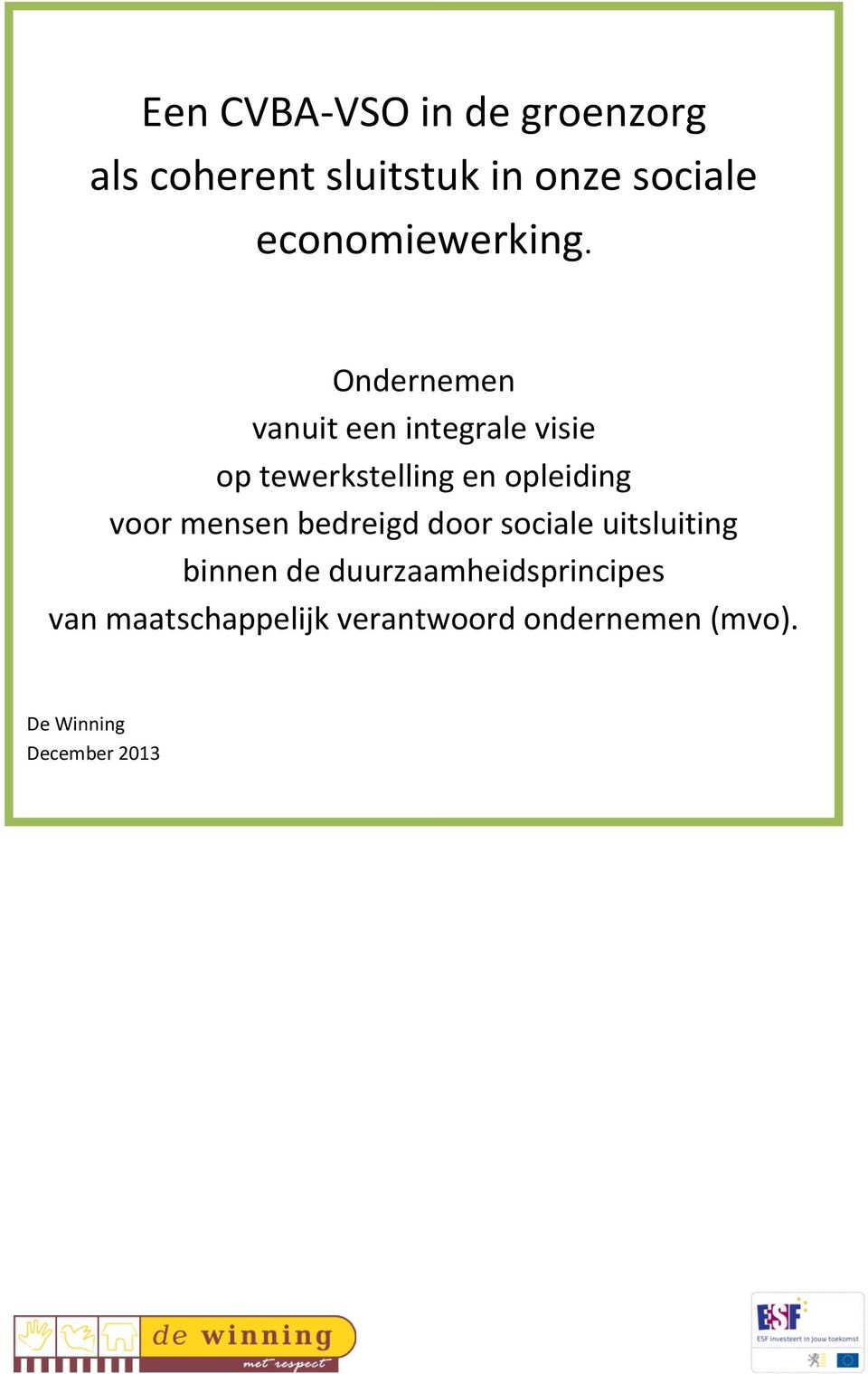 Ondernemen vanuit een integrale visie op tewerkstelling en opleiding voor