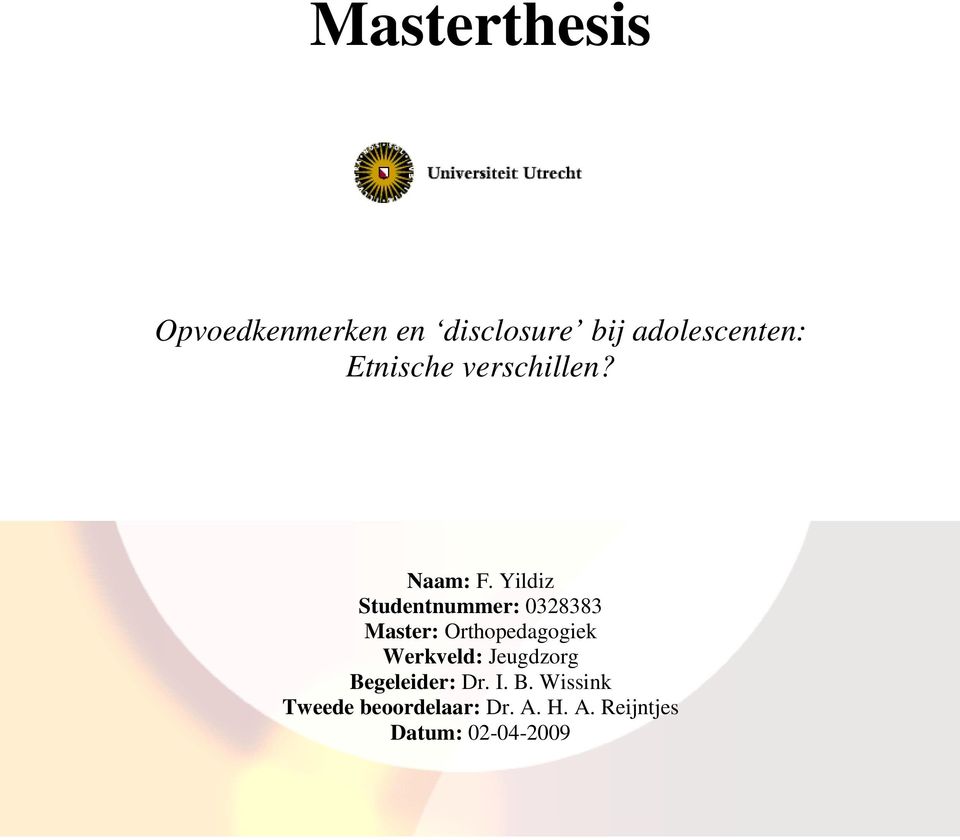 Yildiz Studentnummer: 0328383 Master: Orthopedagogiek Werkveld: