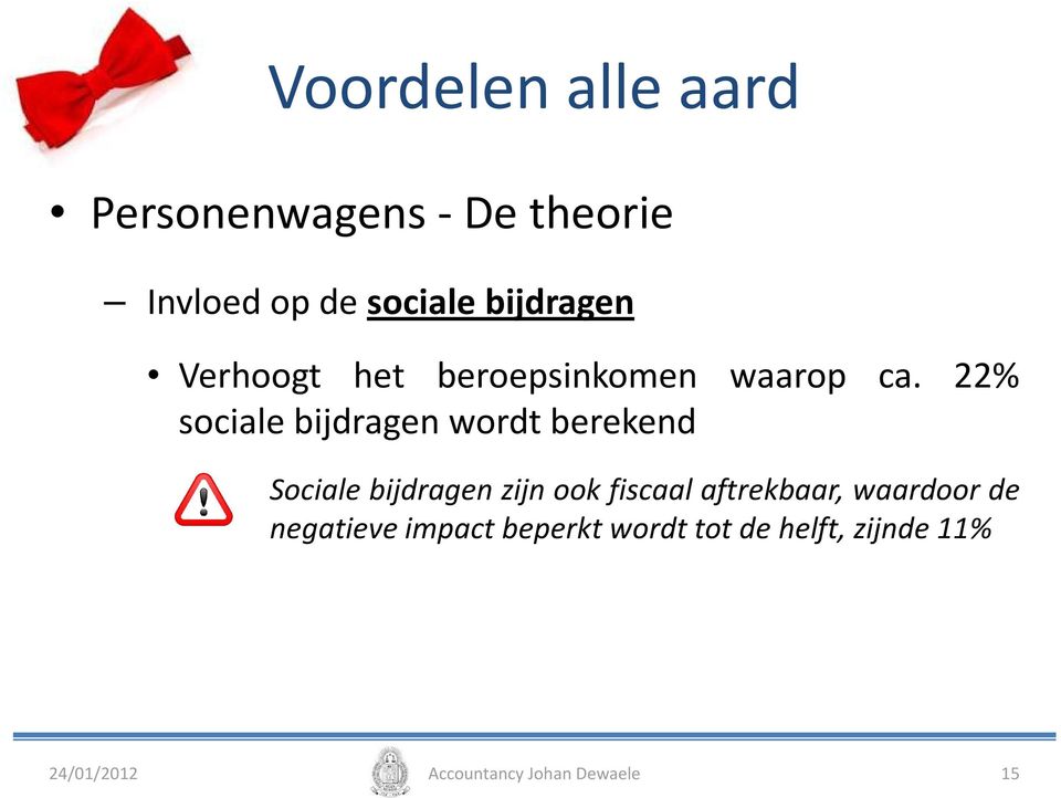 22% sociale bijdragen wordt berekend Sociale bijdragen zijn ook fiscaal