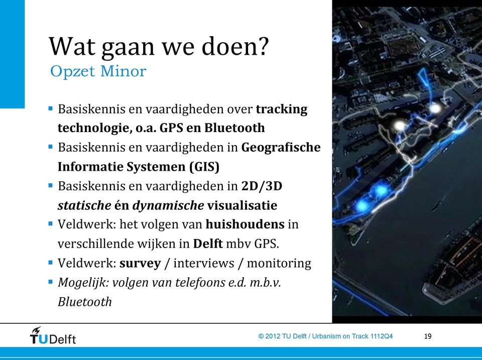 statische én dynamische visualisatie Veldwerk: het volgen van huishoudens in verschillende wijken in Delft