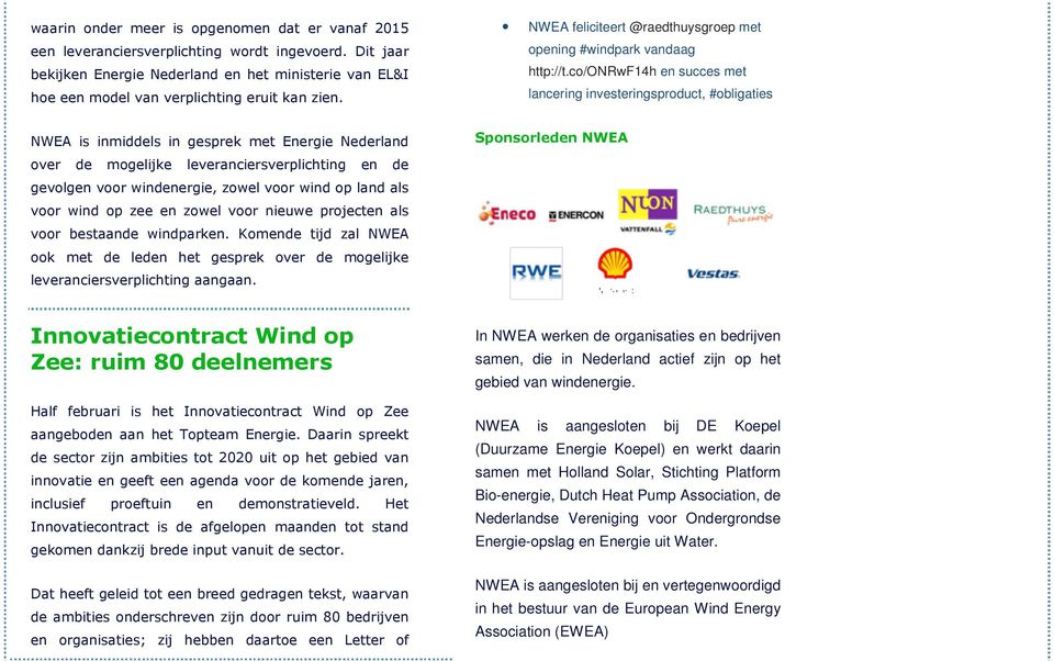 co/onrwf14h en succes met lancering investeringsproduct, #obligaties NWEA is inmiddels in gesprek met Energie Nederland over de mogelijke leveranciersverplichting en de gevolgen voor windenergie,