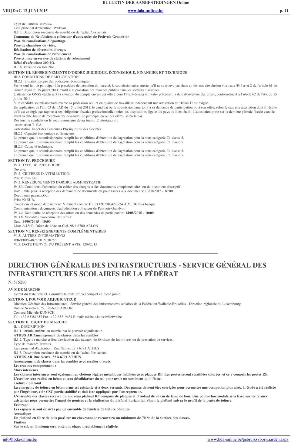 Division en lots:non. SECTION III. RENSEIGNEMENTS D'ORDRE JURIDIQUE, ÉCONOMIQUE, FINANCIER ET TECHNIQUE III.2. CONDITIONS DE PARTICIPATION III.2.1.