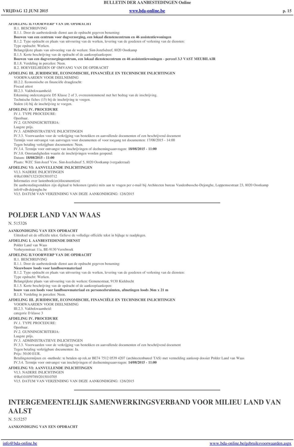 Korte beschrijving van de opdracht of de aankoop/aankopen: Bouwen van een dagverzorgingcentrum, een lokaal dienstencentrum en 46 assistentiewoningen - perceel 3.3 VAST MEUBILAIR II.1.8.