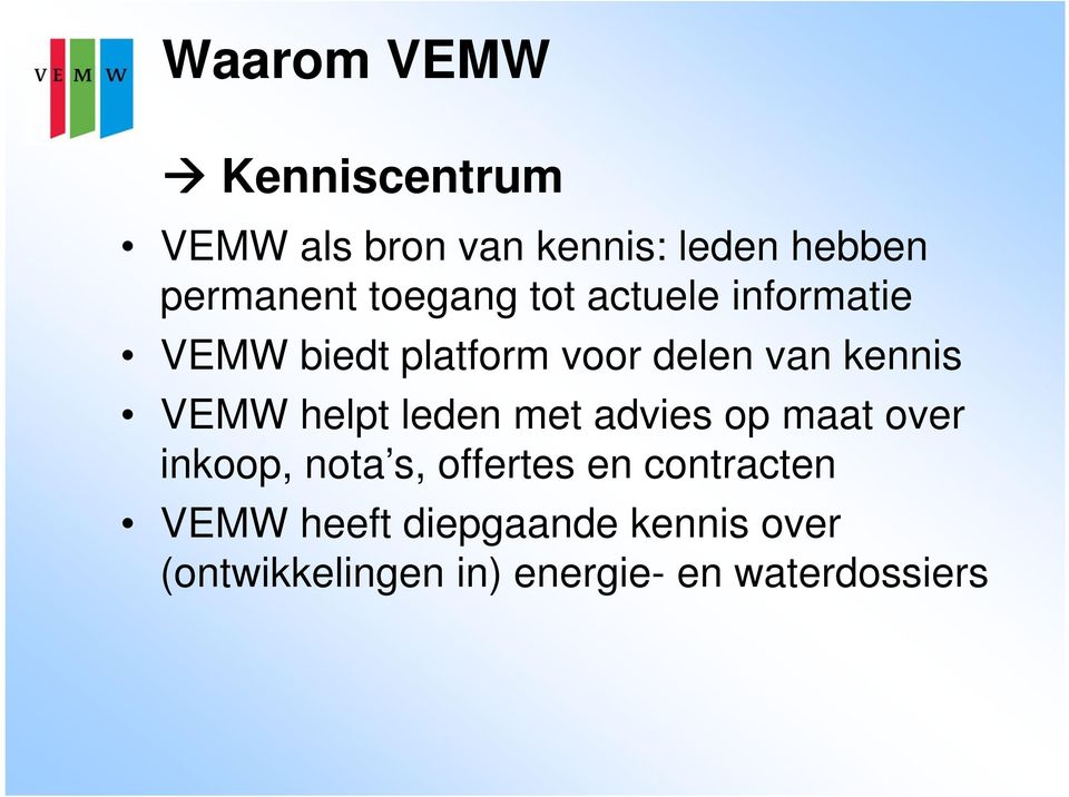 VEMW helpt leden met advies op maat over inkoop, nota s, offertes en