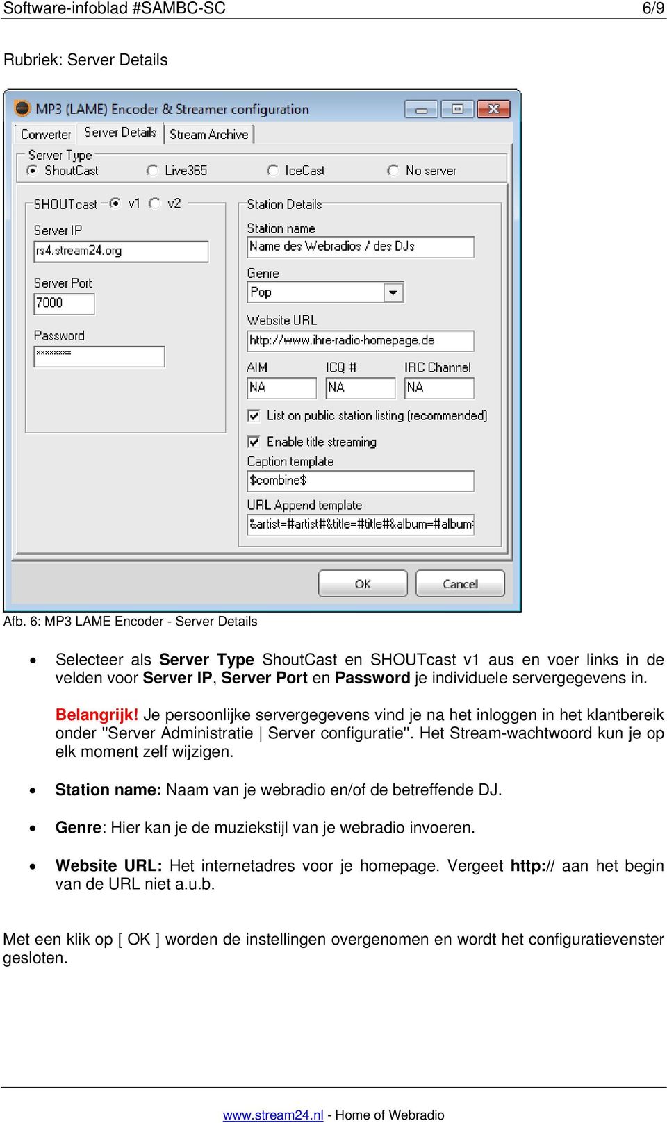 Belangrijk! Je persoonlijke servergegevens vind je na het inloggen in het klantbereik onder ''Server Administratie Server configuratie''.