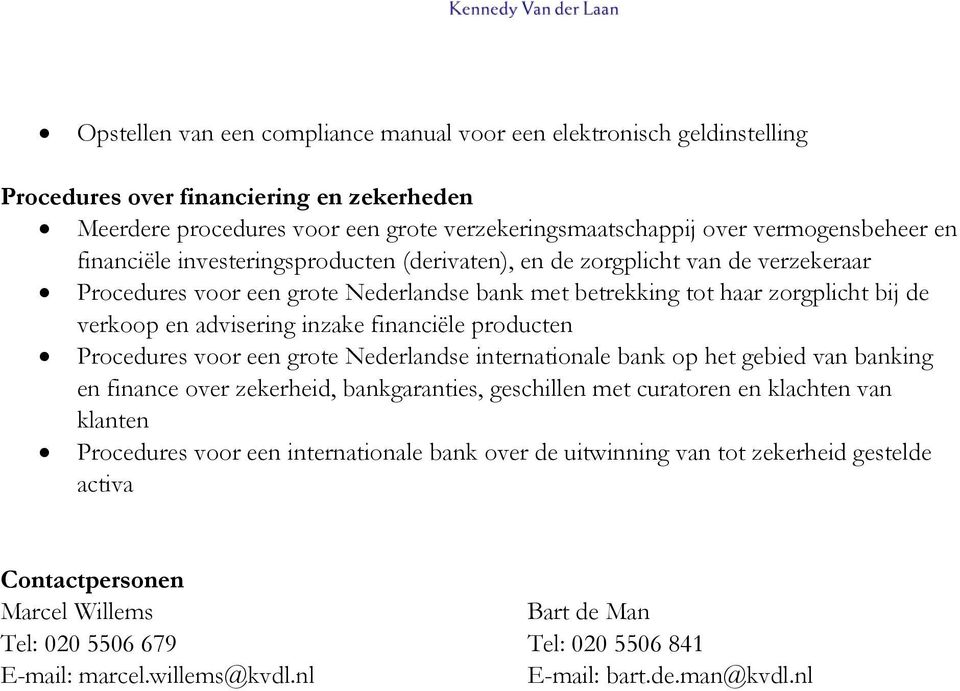 financiële producten Procedures voor een grote Nederlandse internationale bank op het gebied van banking en finance over zekerheid, bankgaranties, geschillen met curatoren en klachten van klanten