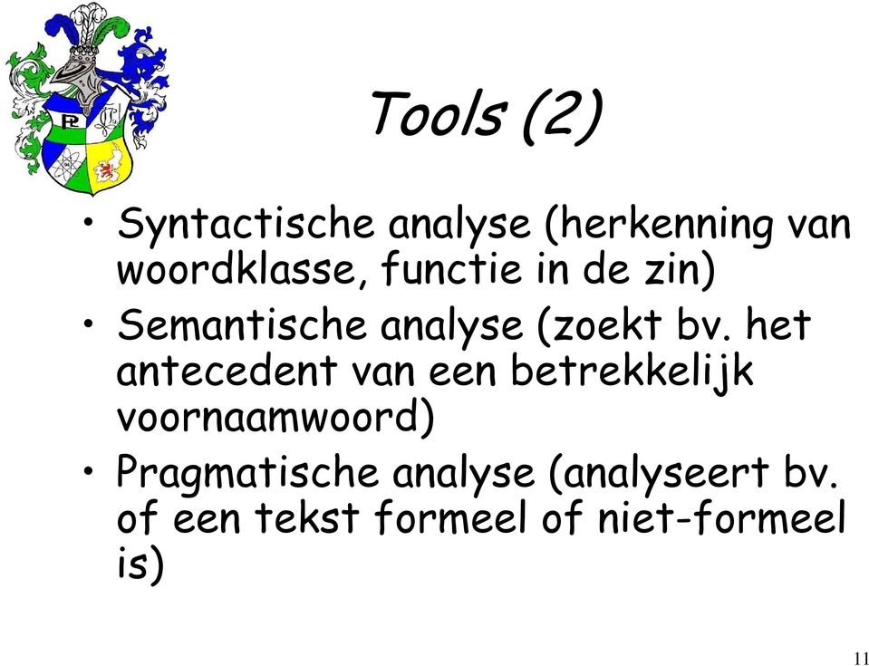 het antecedent van een betrekkelijk voornaamwoord)