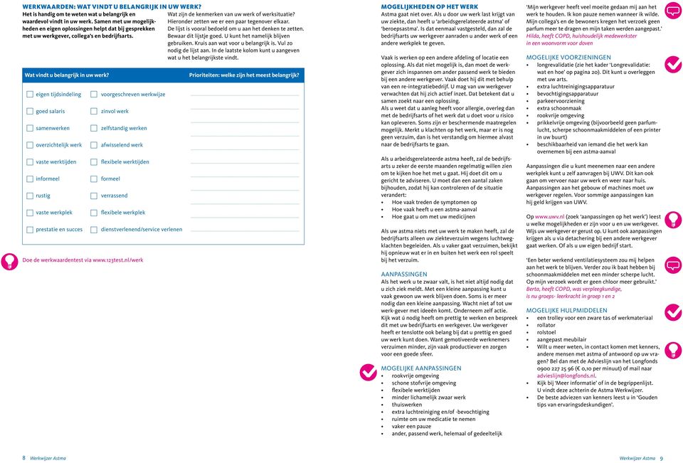 met uw werkgever, collega s en bedrijfsarts. Bewaar dit lijstje goed. U kunt het namelijk blijven gebruiken. Kruis aan wat voor u belangrijk is. Vul zo nodig de lijst aan.